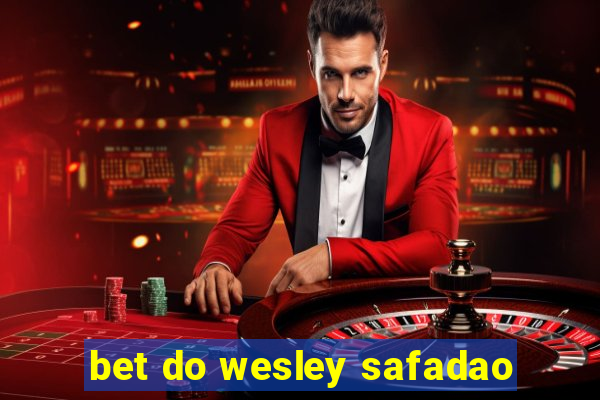 bet do wesley safadao
